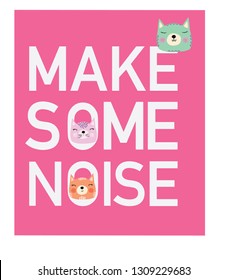 Make some noise slogan vector