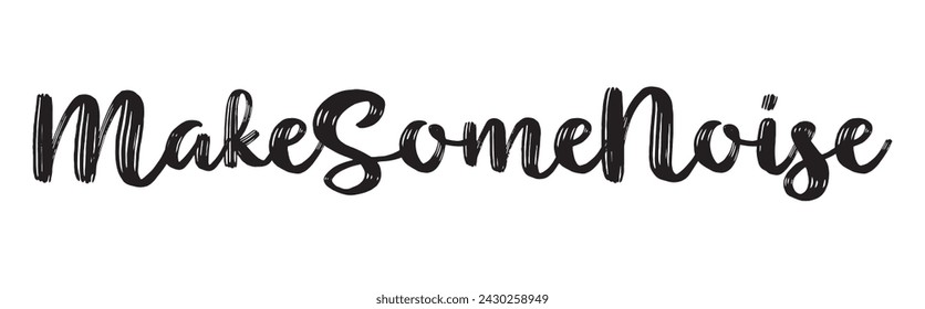 make some noise text on white background.