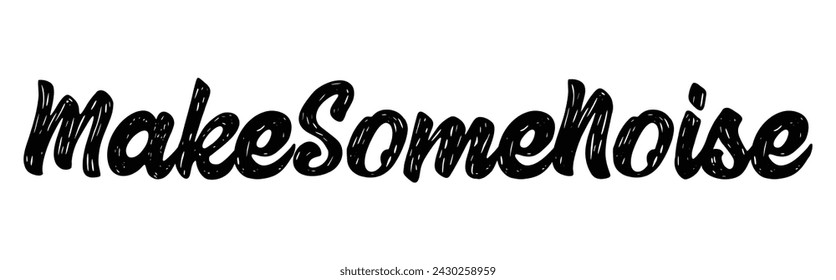 make some noise text on white background.