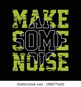 Make some noise, typography graphic design, for t-shirt prints, vector illustration