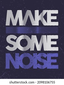 Make some noise typography poster concepts