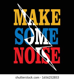 make some noise typography, vector illustration