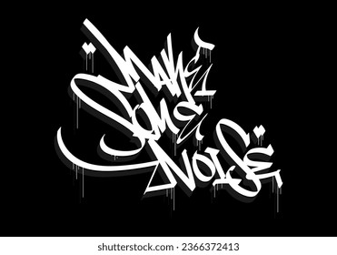 MAKE SOME NOISE word graffiti tag style