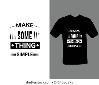 Make Some Think Simple Typographic T-shirt Design For My New Work.