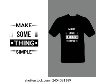 Make Some Think Simple Typographic T-shirt Design For My New Work.