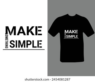 Make Some Think Simple Typographic T-shirt Design For My New Work.