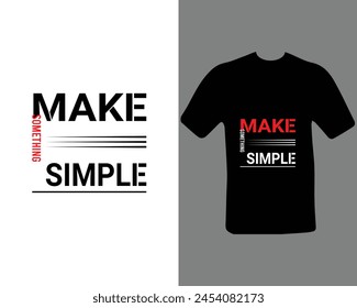 Make Some Think Simple Typographic T-shirt Design For My New Work.