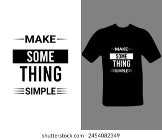 Make Some Think Simple Typographic T-shirt Design For My New Work.