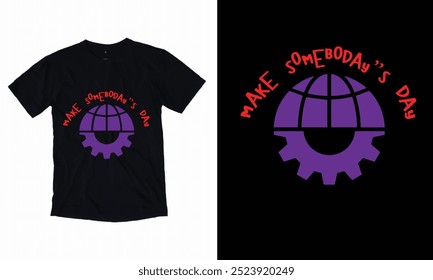 Make Somebody's day.t-Shirt New Design 