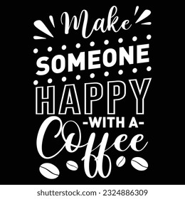 Make Someone Happy, svg design vector file