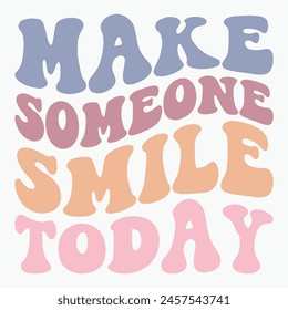 Make someone smile today retro t shirt design