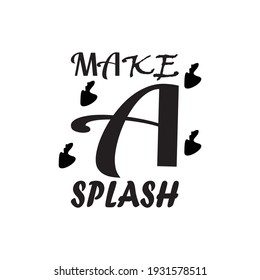 make a splash of the quote letters