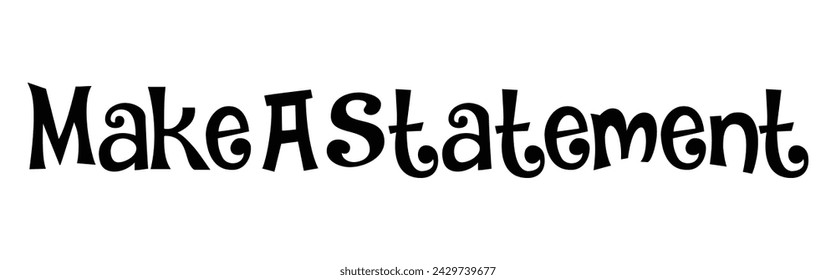make a statement text on white background.