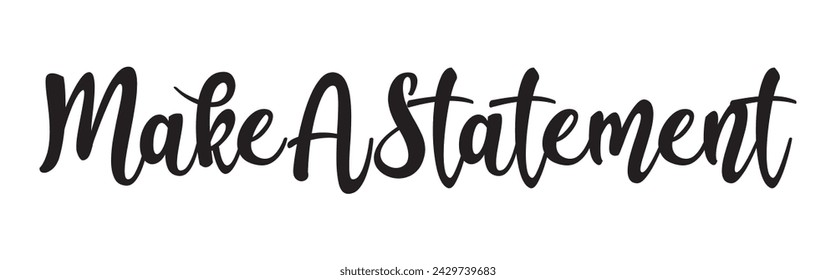 make a statement text on white background.