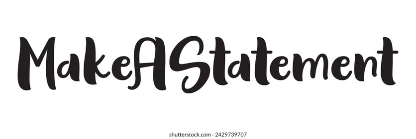 make a statement text on white background.