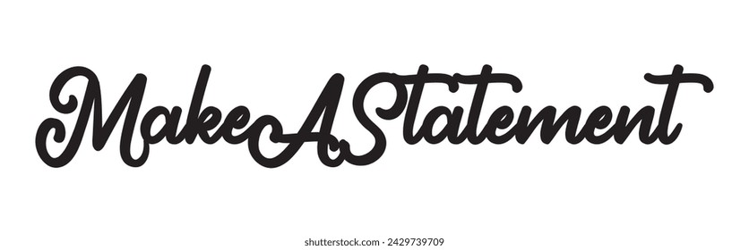 make a statement text on white background.