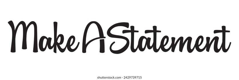 make a statement text on white background.