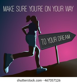 Make sure you are on the way to your dream. EPS10 motivating vector illustration.