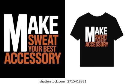 Faça o suor seu melhor design de camiseta acessório