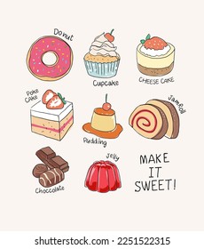 make it sweet slogan with hand drawn sweet desserts vector illustration