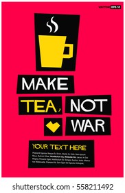 Make tea, not war. (Flat Style Vector Illustration Quote Poster Design) With Text Box Template