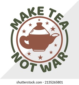Make Tea Not War Printable Vector Illustration