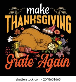 Make thanksgiving grate again t shirt design