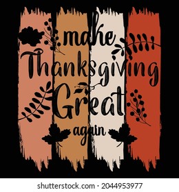 Make thanksgiving great again t shirt design