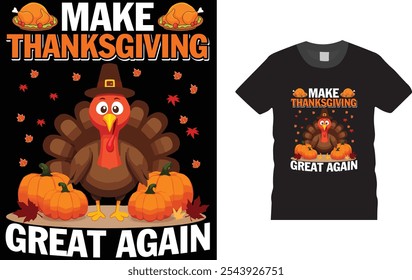 MAKE THANKSGIVING GREAT AGAIN.Thanksgiving Day T shirt Design.
Unique And Colorful Thanksgiving Day T shirt Design. vector, template ready for print.