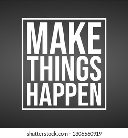 Make Things Happen Successful Quote Modern Stock Vector (Royalty Free ...