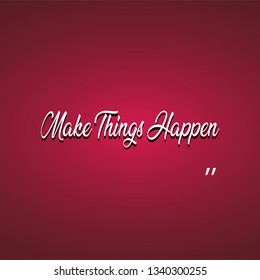 make things happen. successful quote with modern background vector illustration