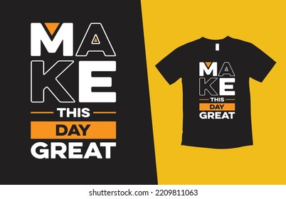 Hacer de este día una tipografía moderna citas con letras inspiradoras diseño de camisetas adecuado para el diseño de impresión