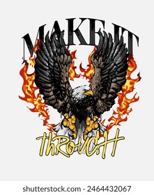 make it through slogan with eagle spreading wings on fire background graphic hand drawn vector illustration