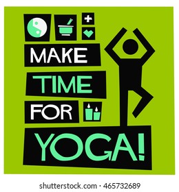 Make Time For Yoga! (Flat Style Vector Illustration Quote Poster Design)