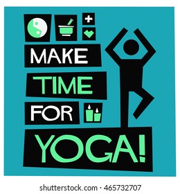 Make Time For Yoga! (Flat Style Vector Illustration Quote Poster Design)