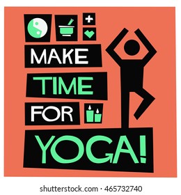 Make Time For Yoga! (Flat Style Vector Illustration Quote Poster Design)