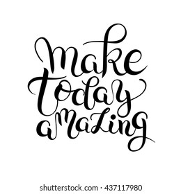 1,219 Make today amazing Images, Stock Photos & Vectors | Shutterstock