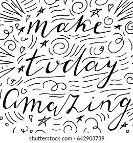 Make today amazing hand drawn illustration. Vector lettering. 