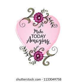 Make today amazing. Inspirational quote