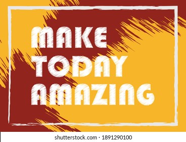 Make Today Amazing Inspiring Quote Vector Stock Vector (Royalty Free ...