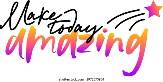 Make today amazing positive words