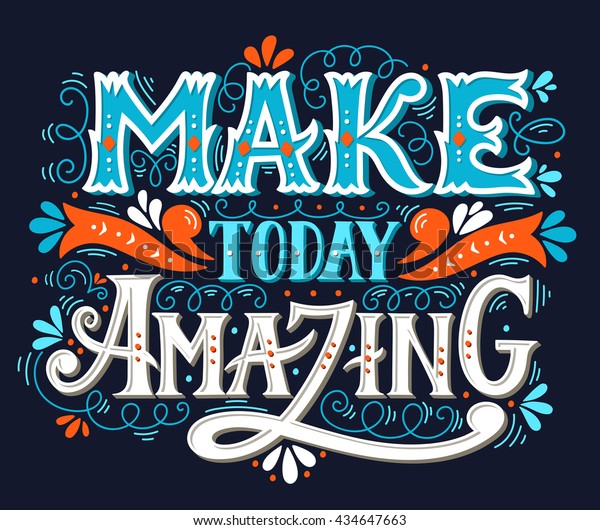 Make Today Amazing Quote Hand Drawn Stock Vector (Royalty Free) 434647663