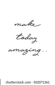 Make today amazing quote print in vector.