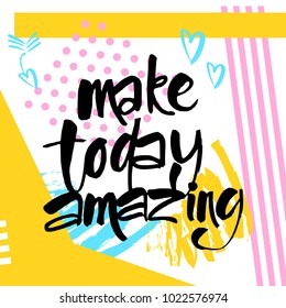 HAGAN QUE HOY SEA ASOMBROSO. Tipografía para afiche, invitación, tarjeta de saludo, volante, pancarta, postal o camiseta. Grabado de motivación, inscripción, diseño de caligrafía. Fondo del texto. Ilustración vectorial.