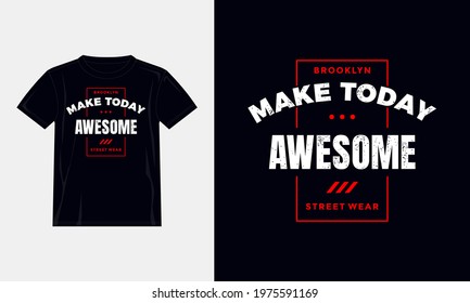 make today awesome, brooklyn, typography graphic design, for t-shirt prints, etc.
