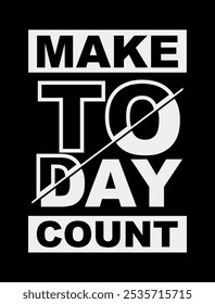 Make Today Count: Inspirational Vector Art for Living in the Moment