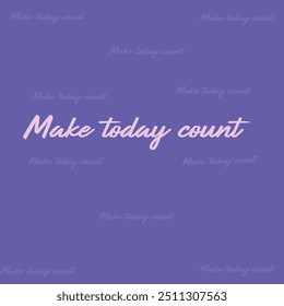"MAKE TODAY COUNT" perfect for stickers, merchandise and apparel designs. this typography design offers high-quality, eye-catching typography, easy to use and scalable. Perfect for your design needs.