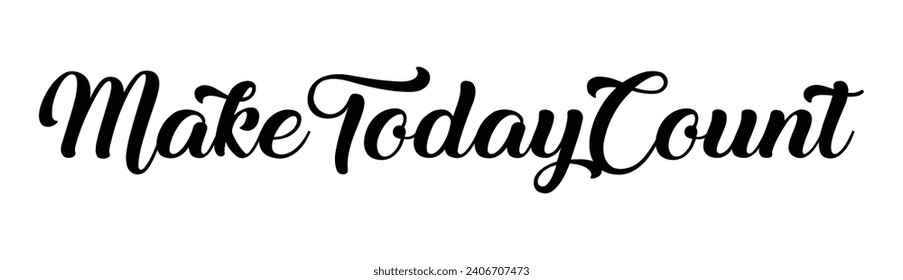 make today count text on white background.