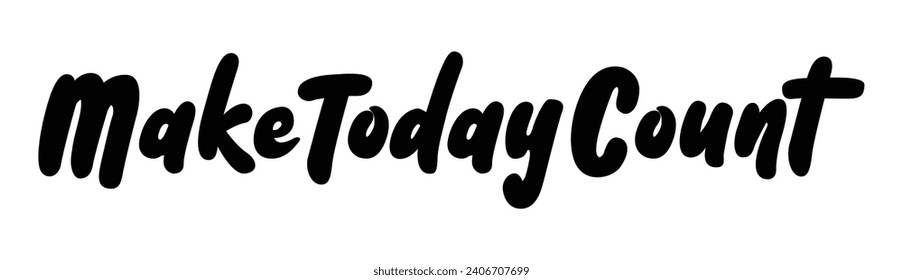 make today count text on white background.