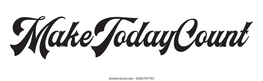 make today count text on white background.